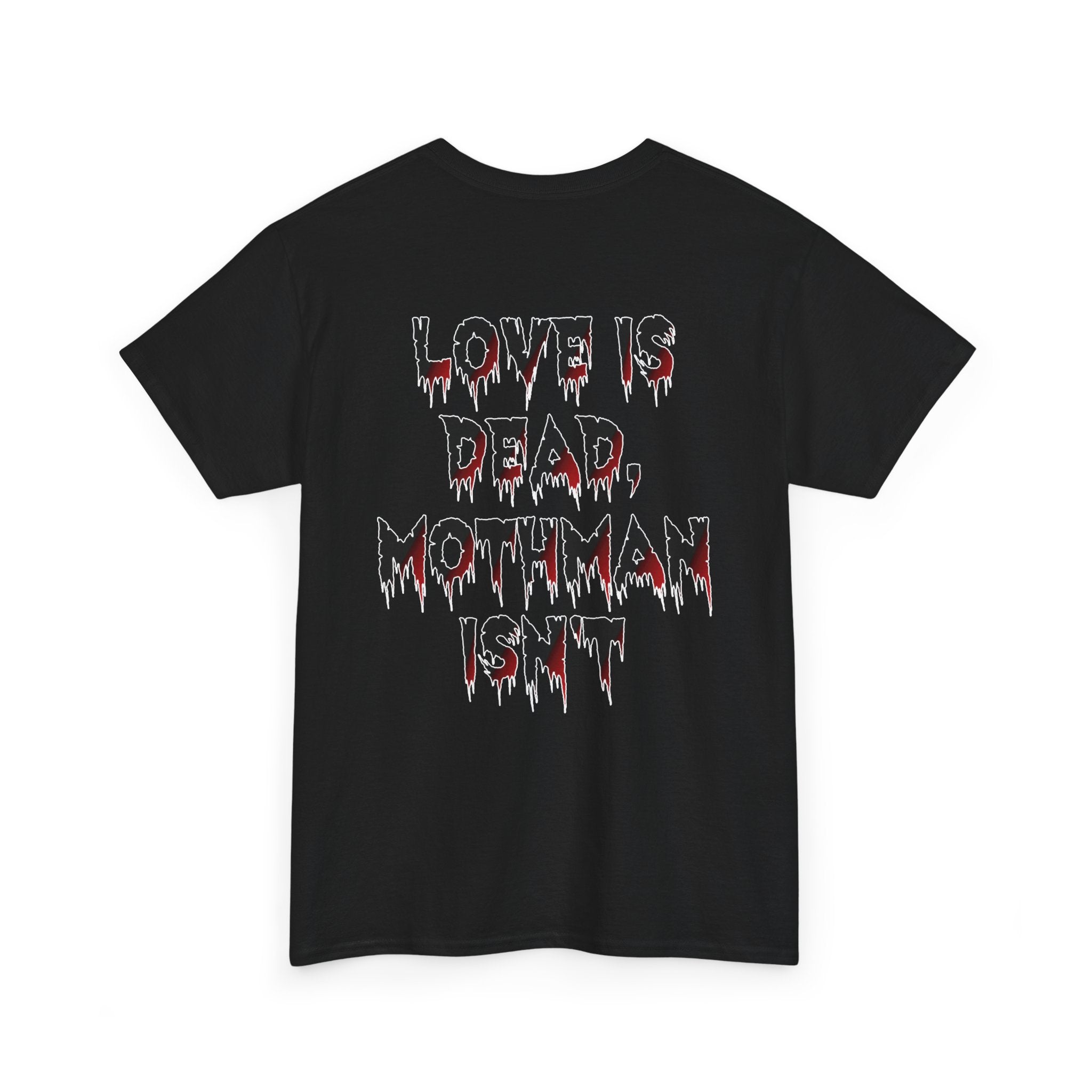 Love is dead Mothman isnt tshirt