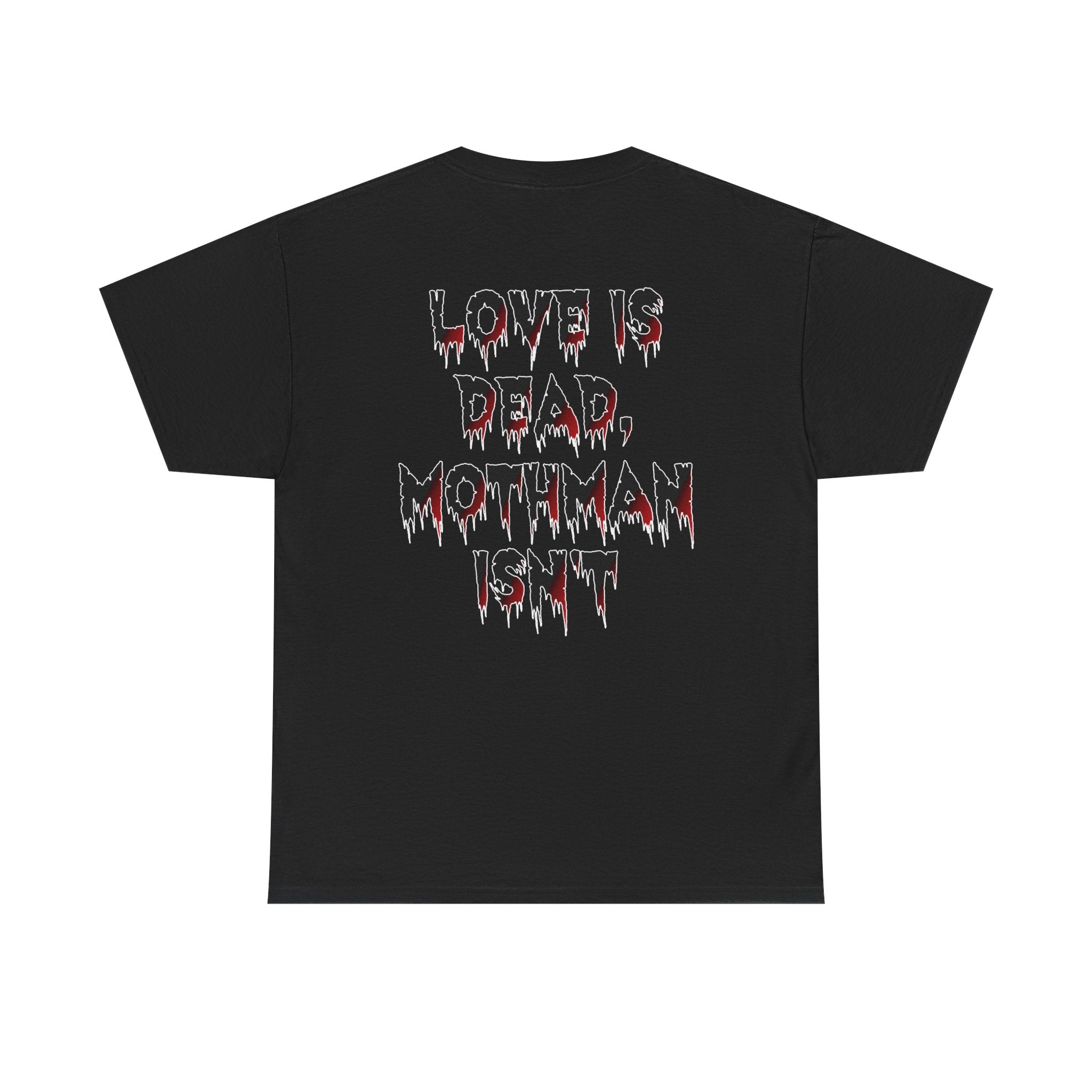 Love is dead Mothman isnt tshirt
